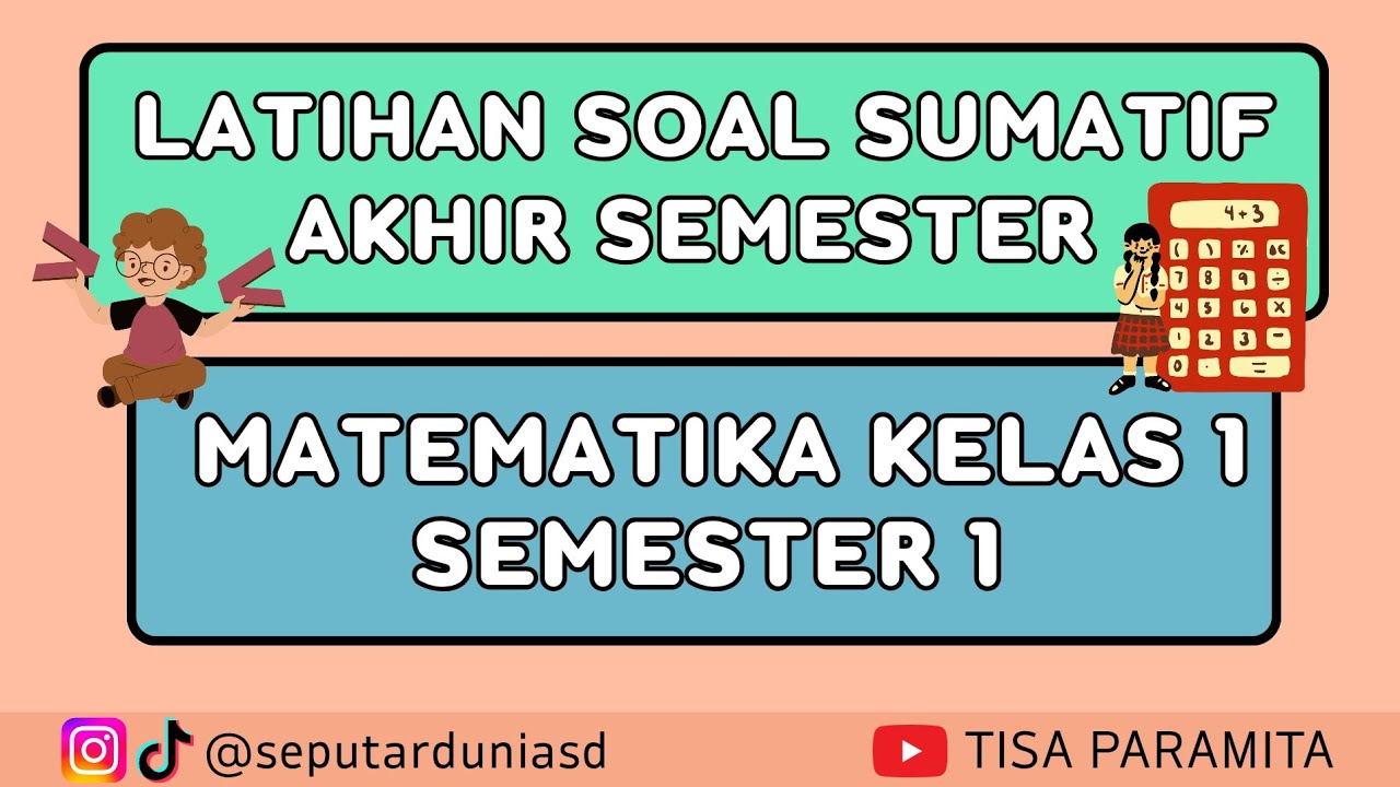 LATIHAN SOAL SUMATIF AKHIR SEMESTER (SAS/ PAS) | MATEMATIKA| KELAS 1| SEMESTER 1 KURIKULUM MERDEKA |