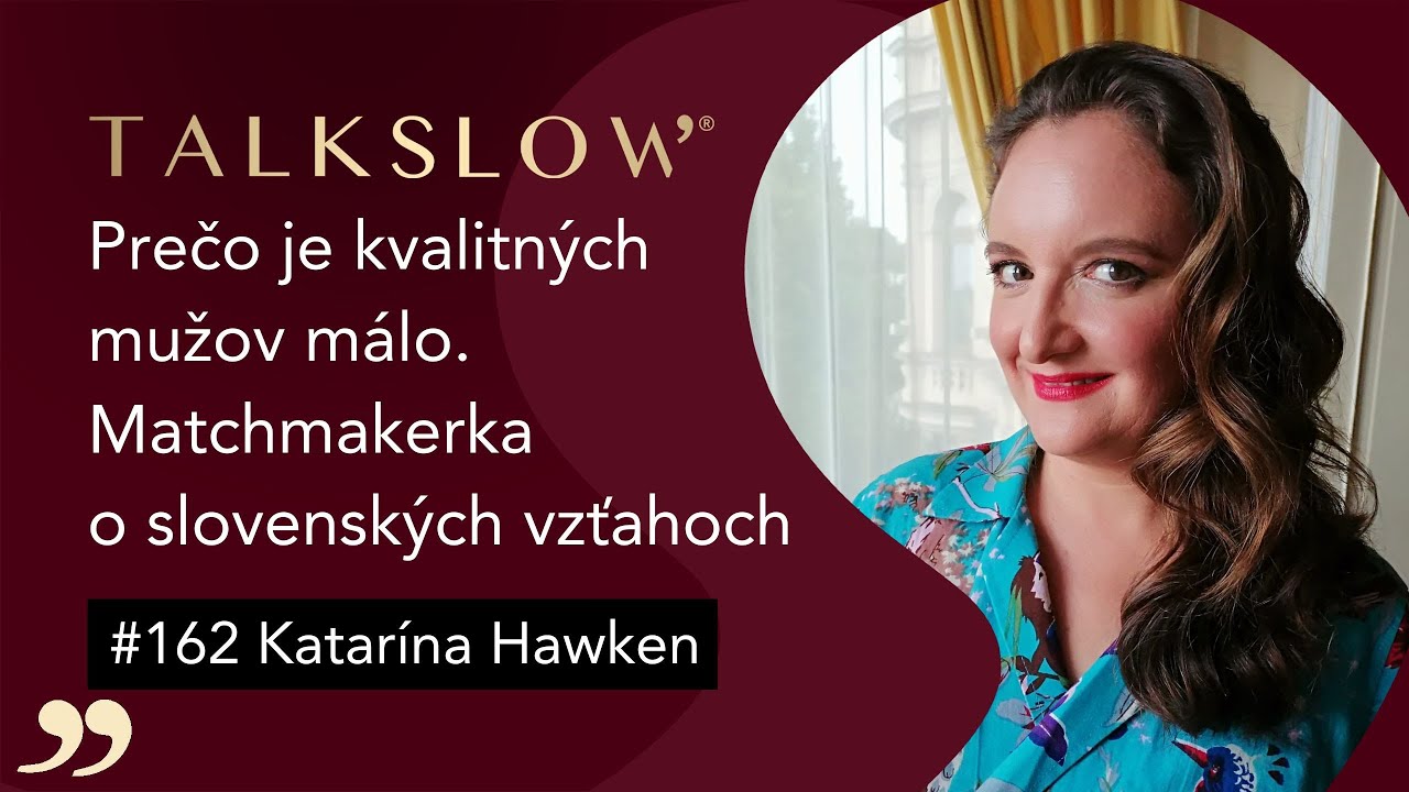 Slovenky majú drsnú energiu. Muži majú prehnané požiadavky. Staršie ženy sú stále v kurze.