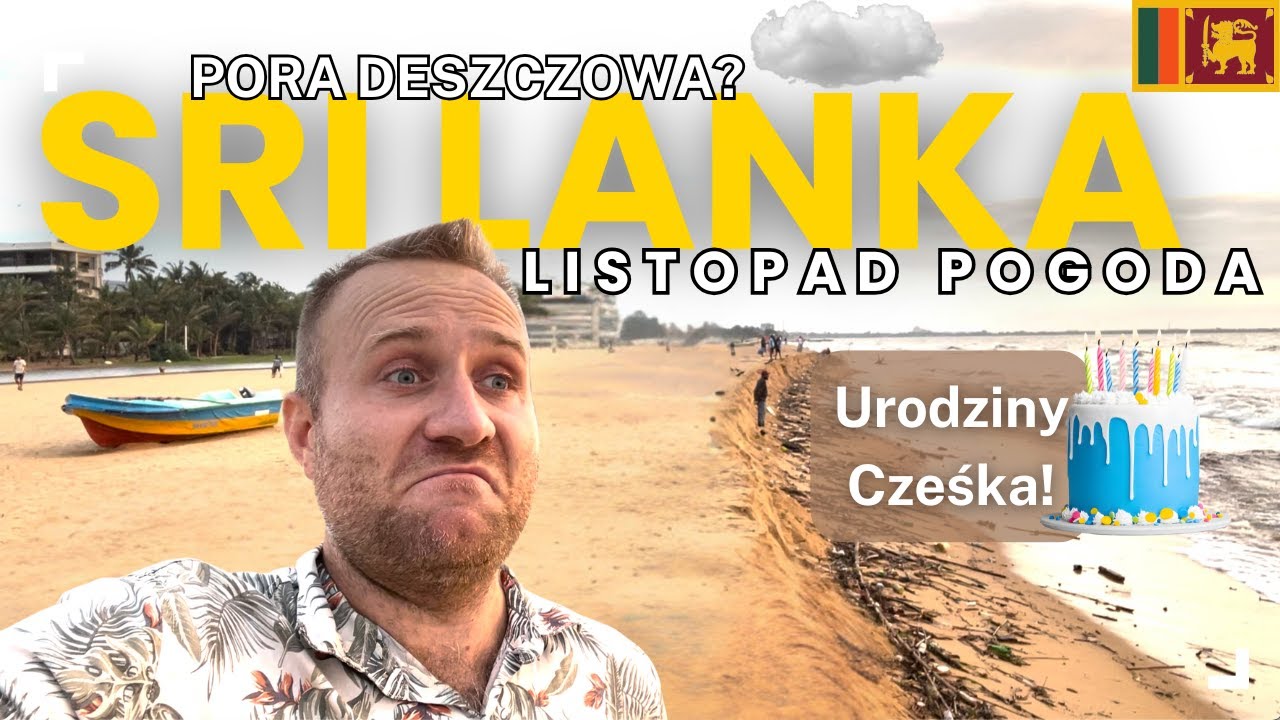 🇱🇰 Sri Lance w listopadzie – 10 dni realnych warunków bez filtrów ☀️🌦️ Urodziny Cześka