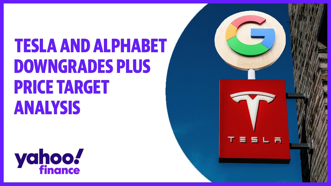 Tesla and Alphabet stock downgrades, plus price target analysis