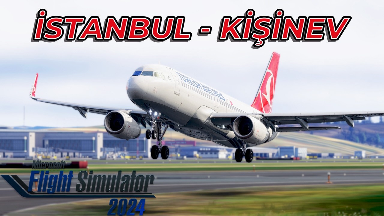 🔴 CANLI | Karadeniz Üzerinden Kişinev! THY A320 Gerçekçi Uçuş | VATSIM