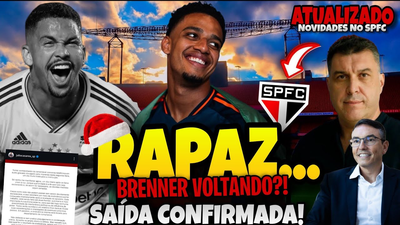 CONFIRMADO!!! BRENNER DE VOLTA AO S&Atilde;O PAULO!? LUCIANO PODE SAIR DO SPFC! CASARES; CASO MOUNJARO E+