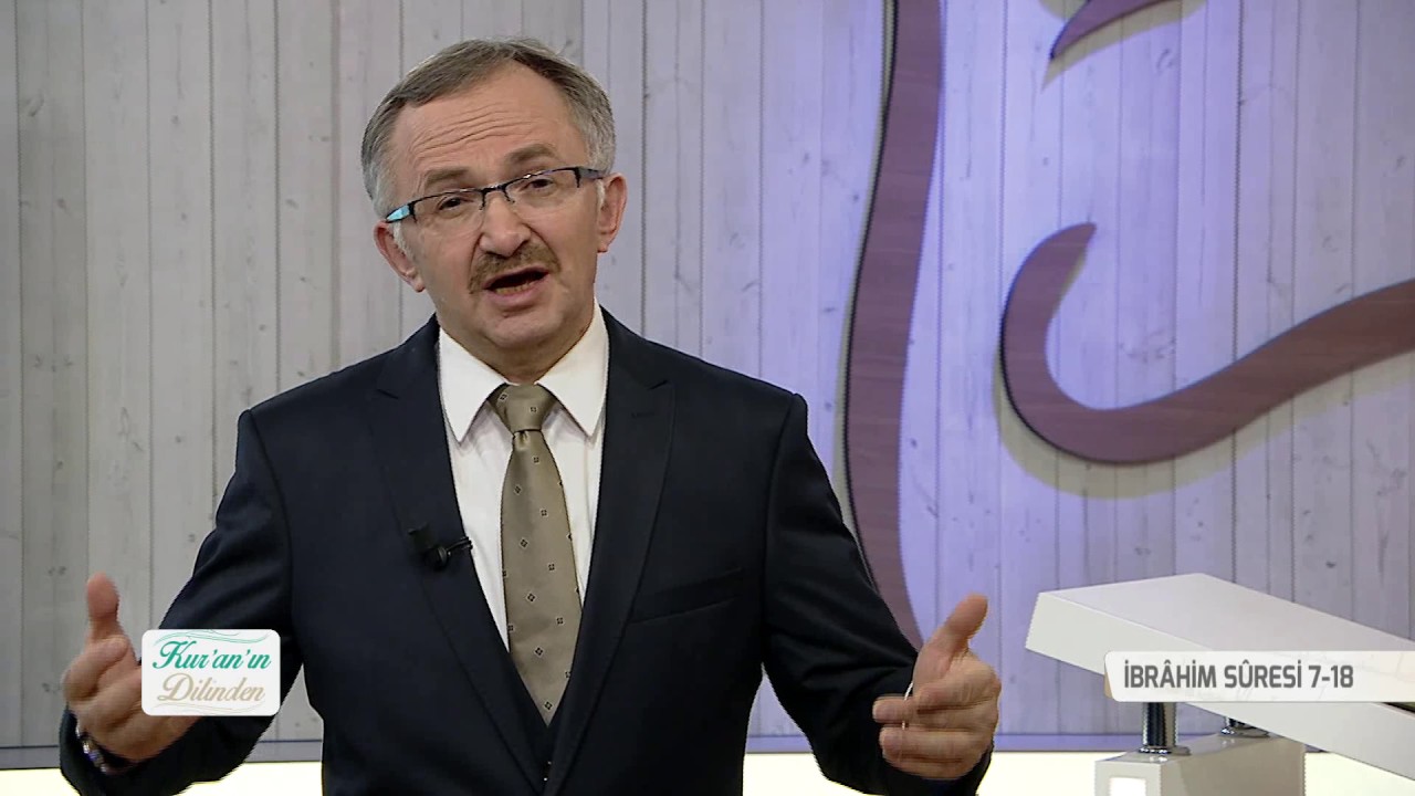Kur'an'ın Dilinden 429.Bölüm - (İbrâhim Suresi 7-18)