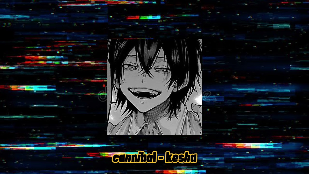 (tw) a cannibal playlist because for some reason cannibal songs slap
