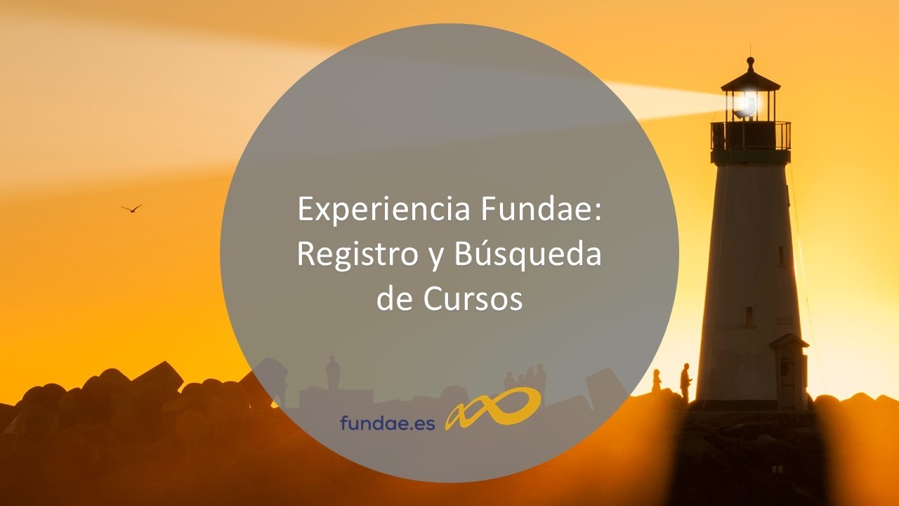 Te presentamos Experiencia Fundae: Registro y Búsqueda de Cursos
