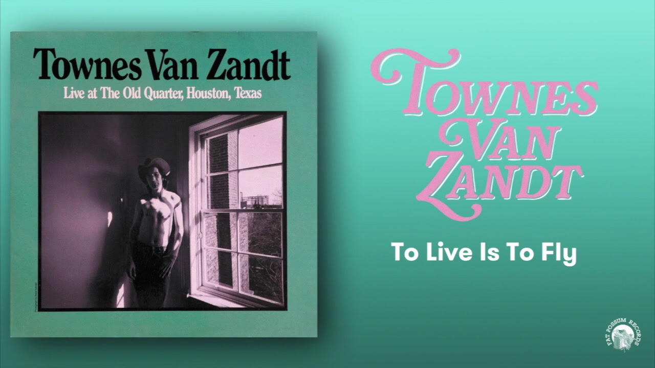 Townes Van Zandt - To Live Is To Fly (Live) (Official Audio)