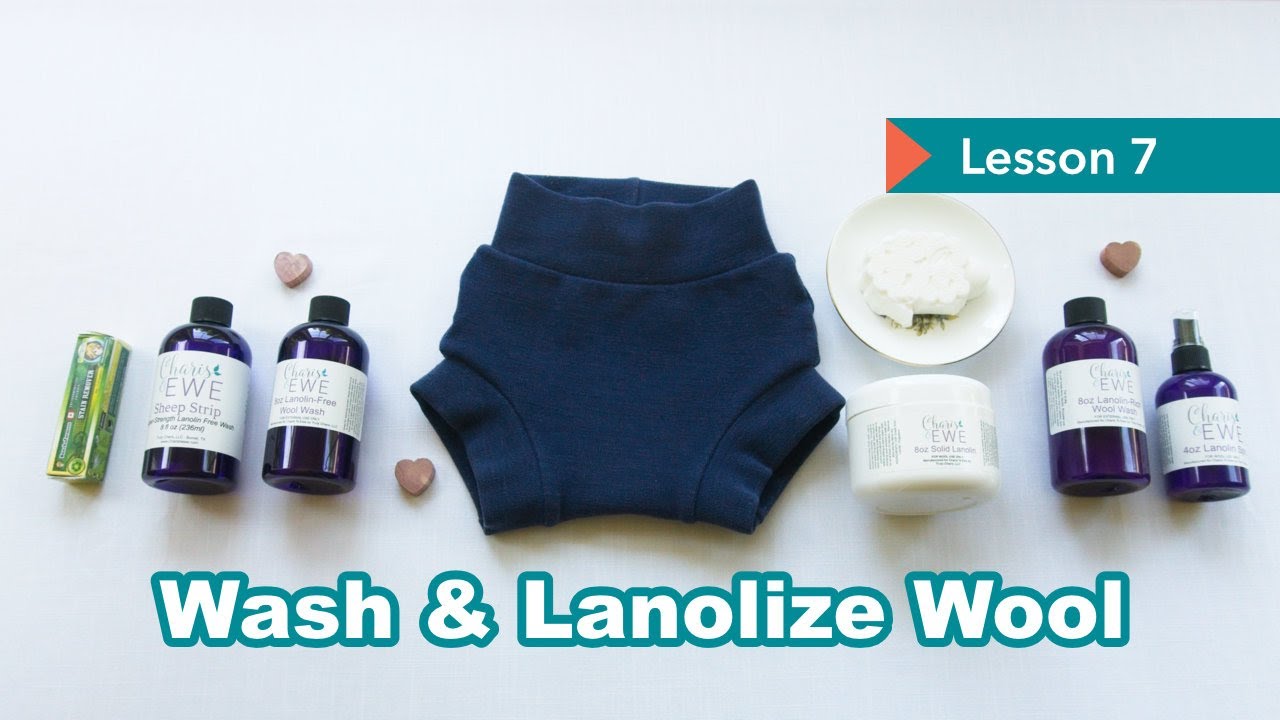 LESSON 7 Wool Care: How to Wash & Lanolize Wool Diaper Covers
