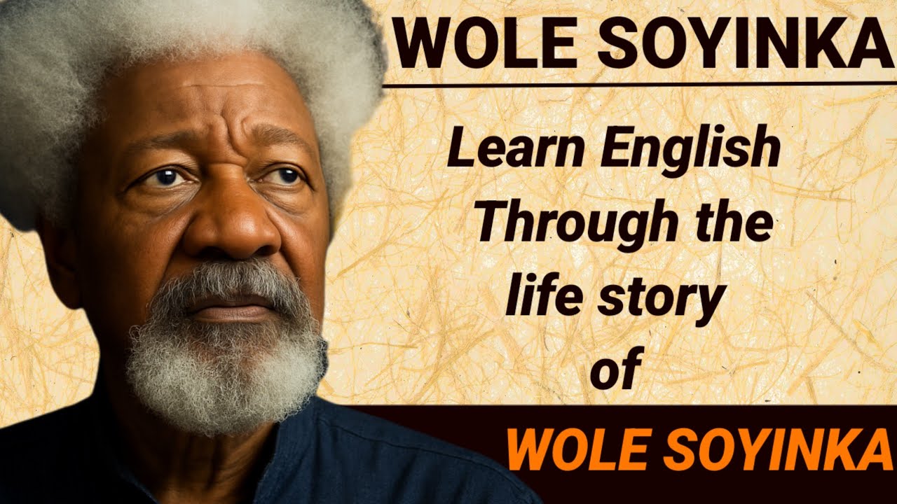 Wole Soyinka: The Truthful Life Story of Africa&rsquo;s First Nobel Laureate | Learn English Through Story