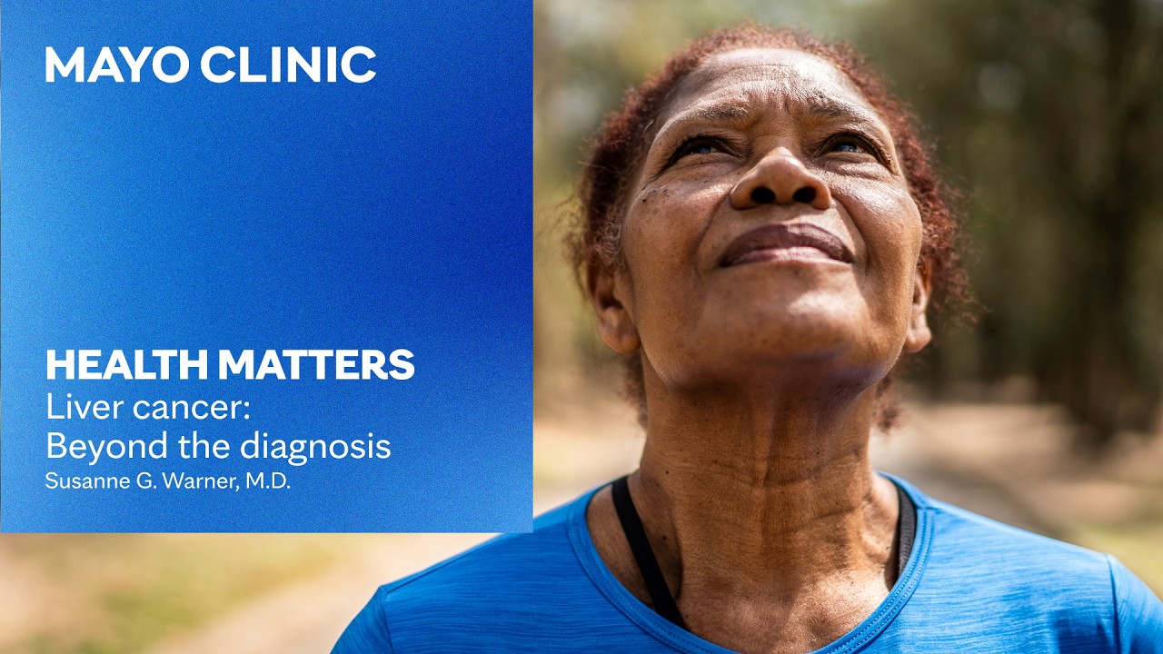 Liver cancer: Risk factors, symptoms and prevention | Mayo Clinic Health Matters Podcast