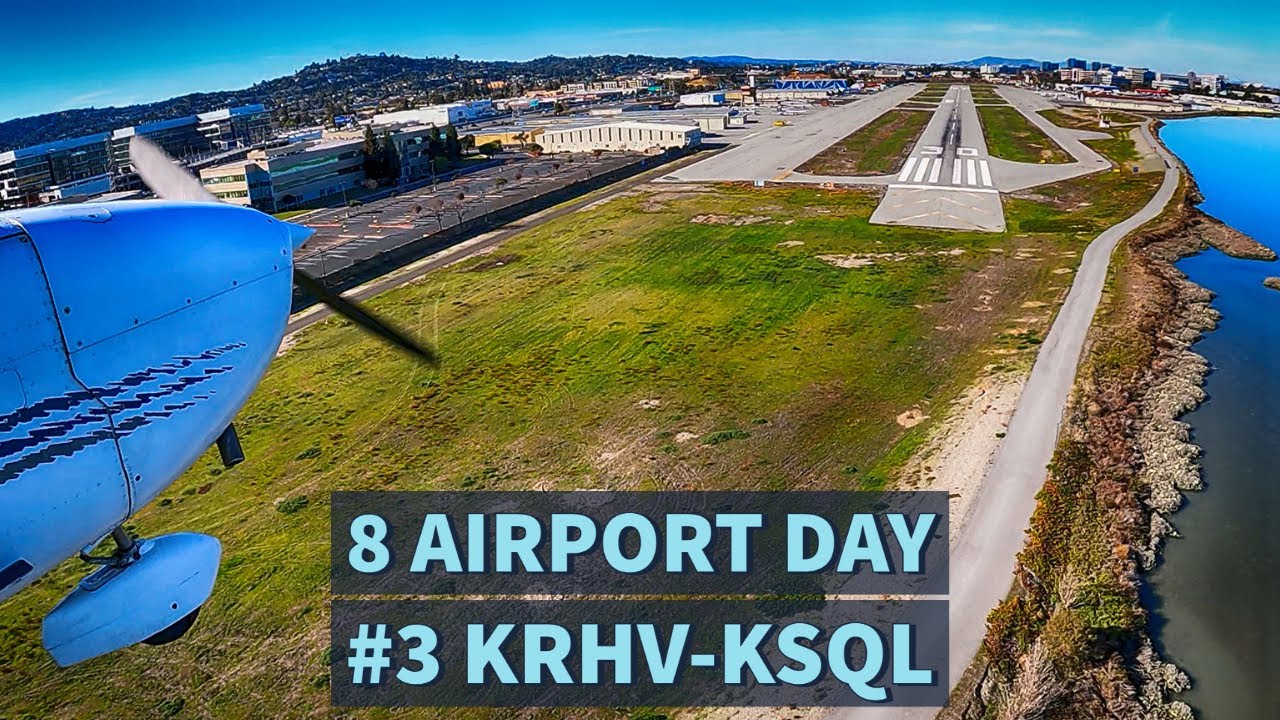 Flying to 8 Airports in one day - #3 KRHV to KSQL