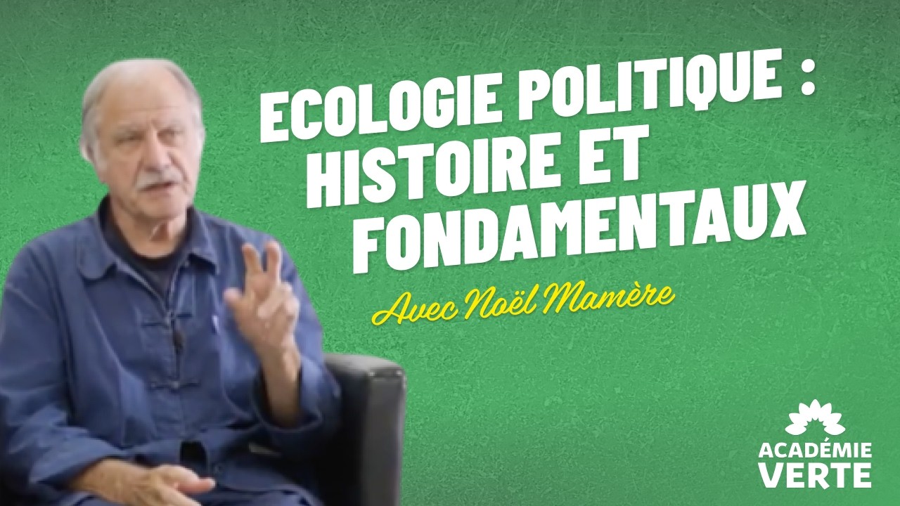 Masterclass avec Noël Mamère - Histoire et fondamentaux de l'écologie politique