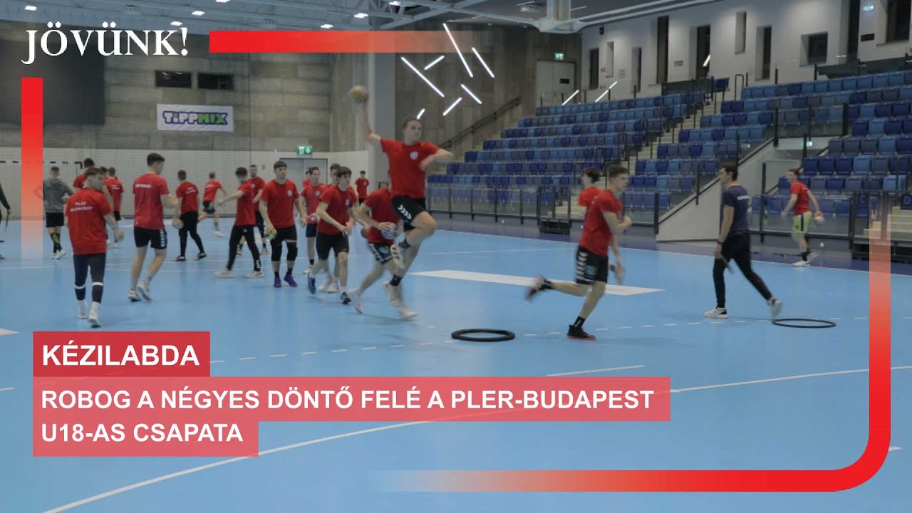 Robog a négyes döntő felé a PLER-Budapest U18-as csapata 🏐 KÉZILABDA
