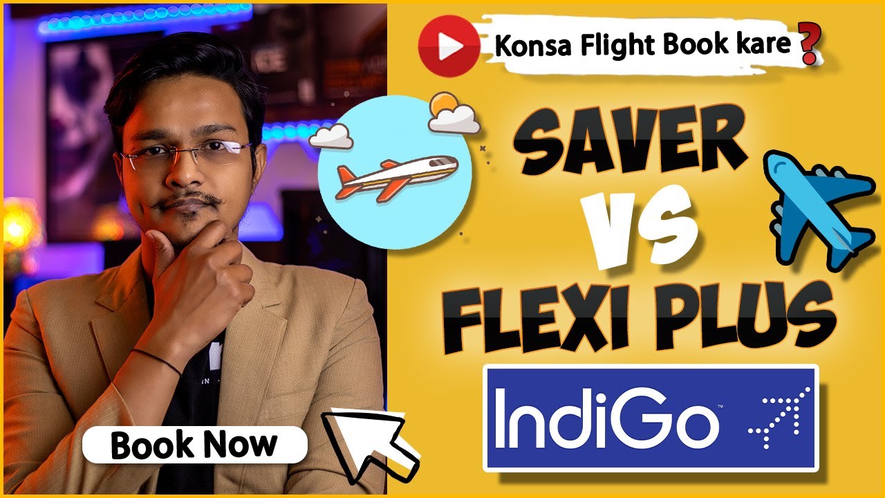 indigo saver vs flexi plus ticket | konsa flight book kare? | indigo best seat