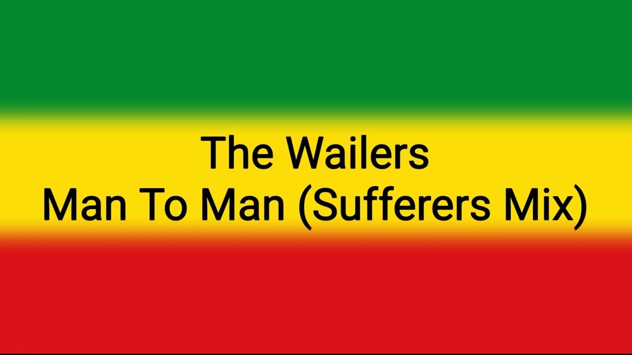 The Wailers - Man To Man (Sufferers Mix)