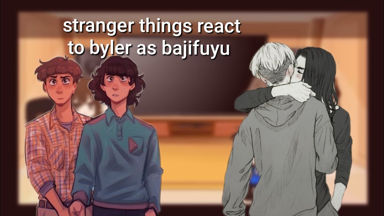 stranger things react to will and mike as bajifuyu