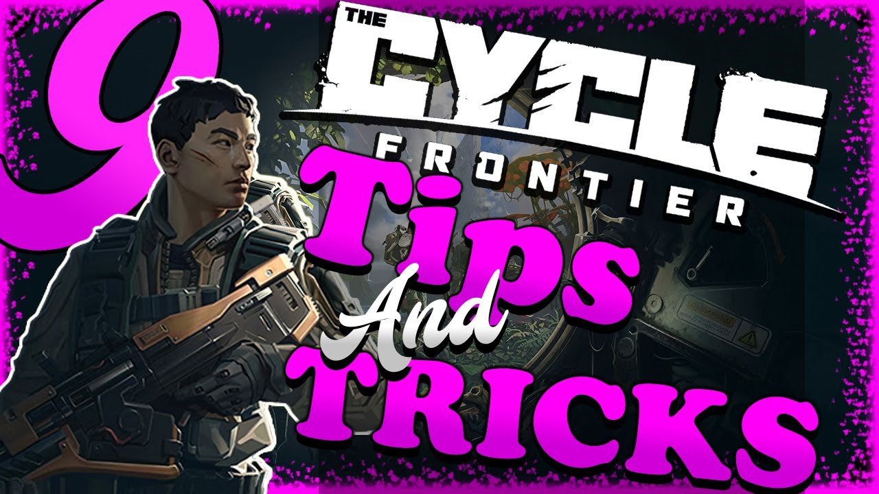 My 9 Tips and Tricks in The Cycle Frontier