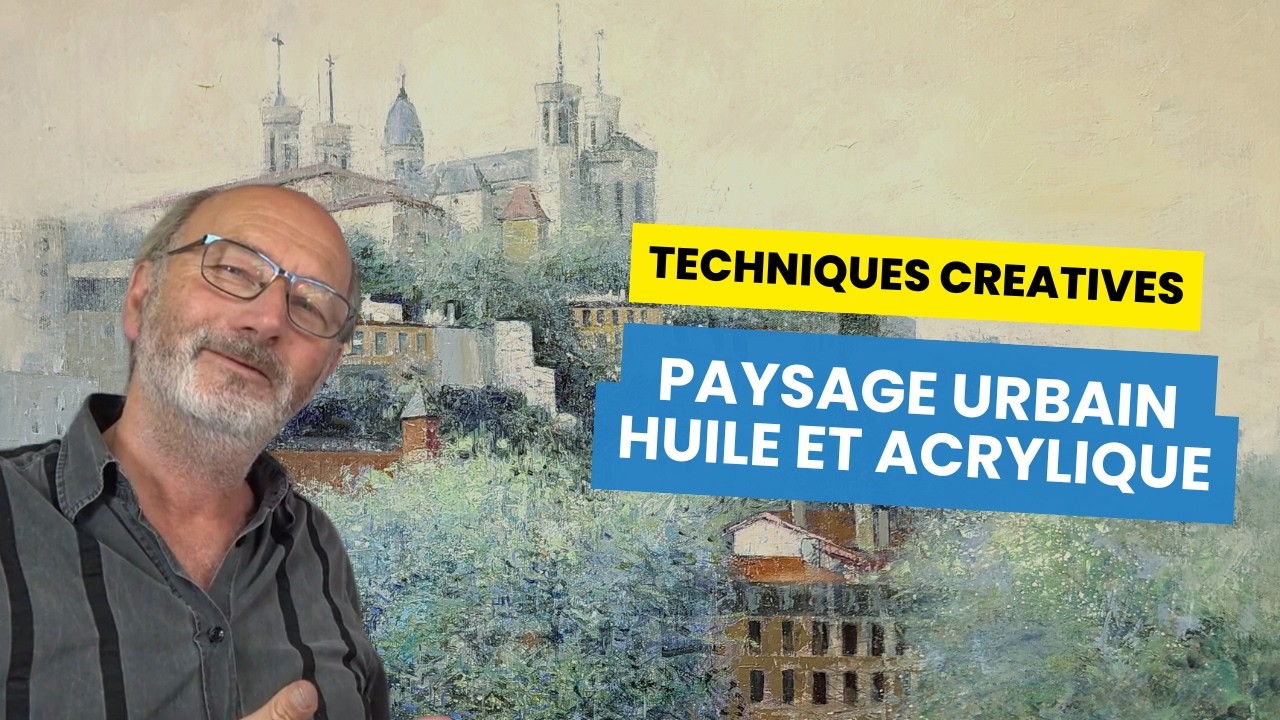 Techniques Créatives pour Paysage Urbain en Peinture à l'Huile et à l'Acrylique