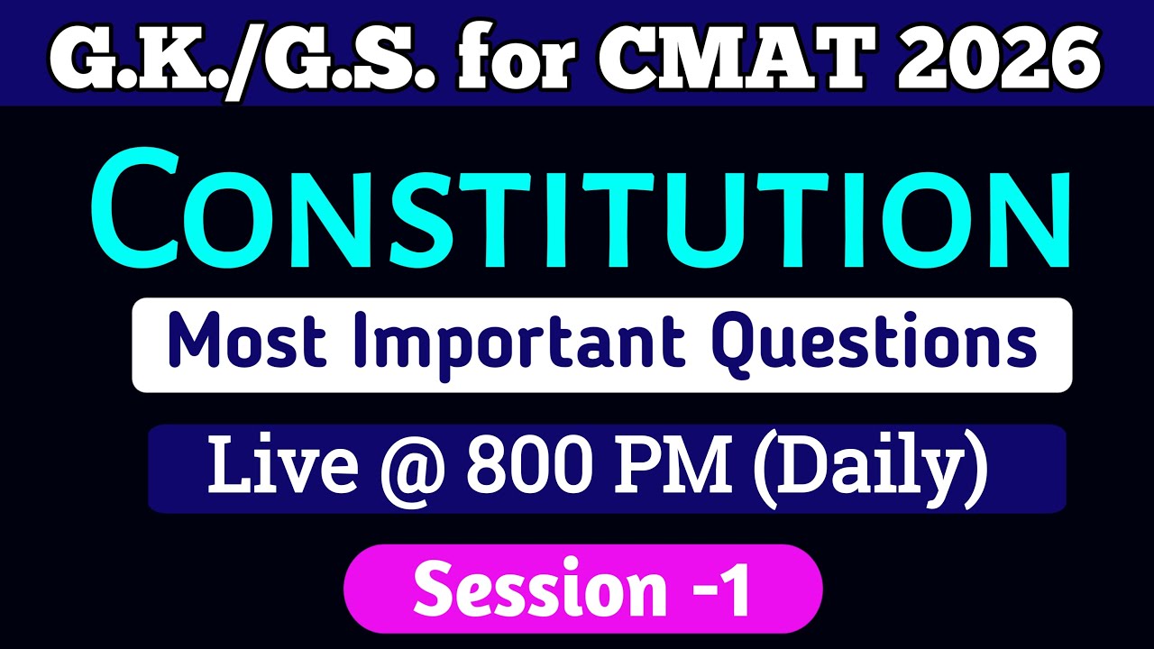 I CMAT G.K./G.S. preparation 2026 I CMAT Exam preparation 2026 I Constitution I Session -1 I