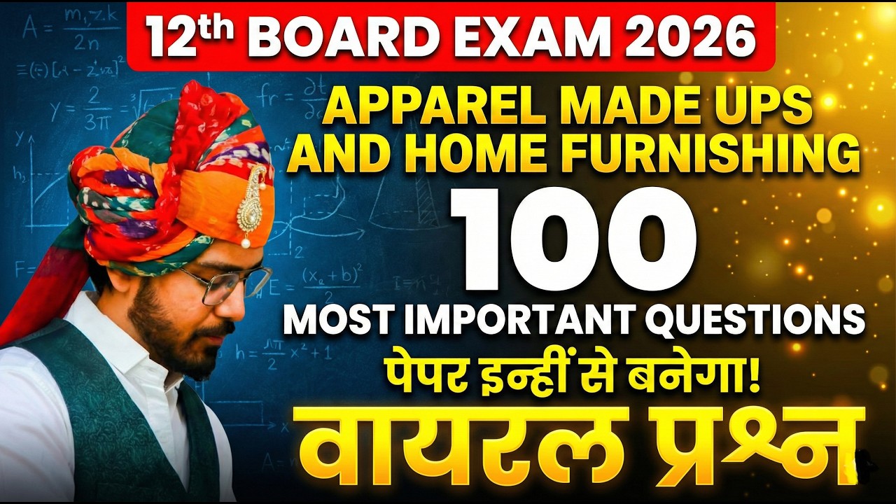 Class 12th Apparel Made-Ups & Home Furnishing | Most Important Questions 2026