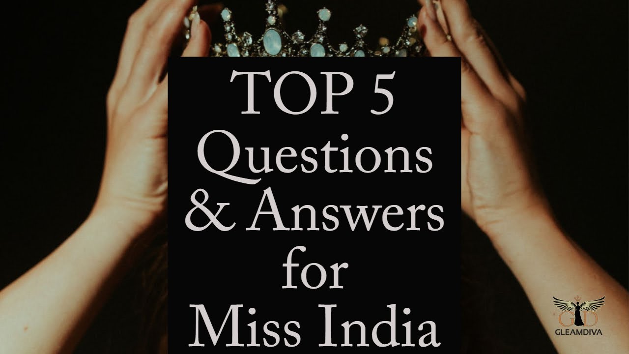 Top 5 Beauty Pageant Questions with Answers || Gleamdiva.com