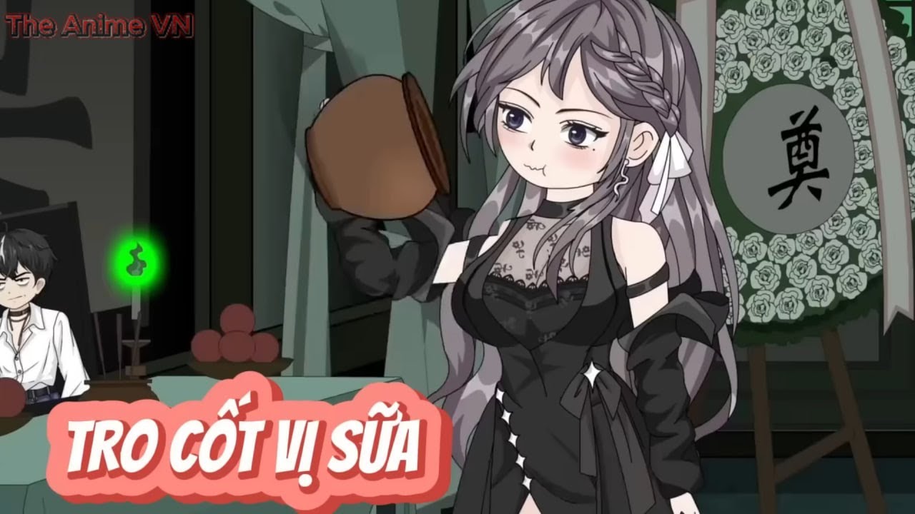 FULL - TRO CỐT VỊ SỮA ... | The Anime VN