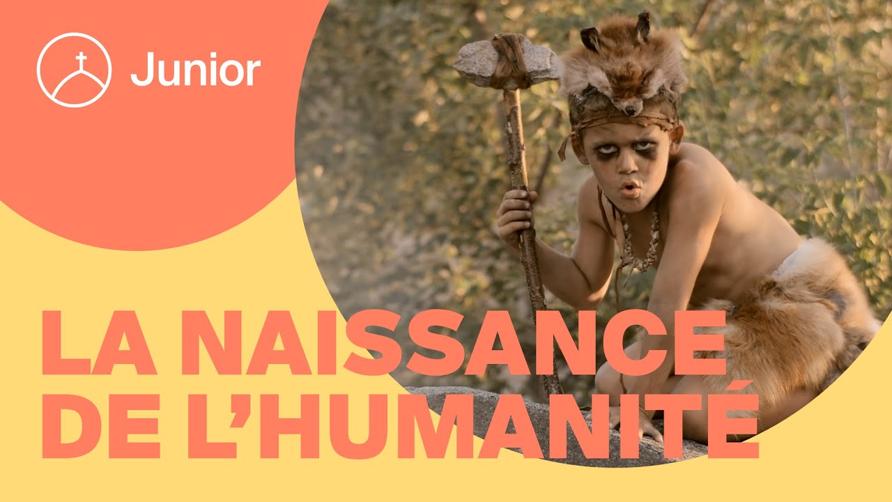 La naissance de l’humanité | la Chapelle Junior