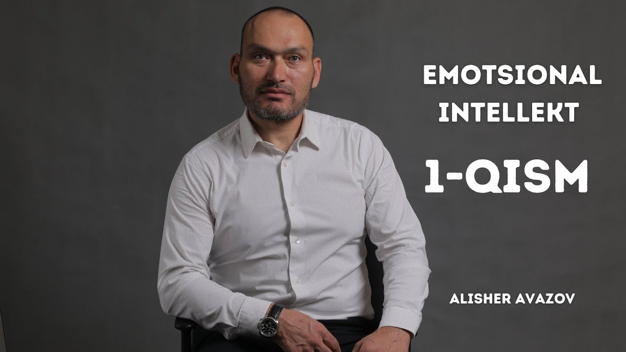 Emotsional intellekt 1-QISM. | Alisher Avazov