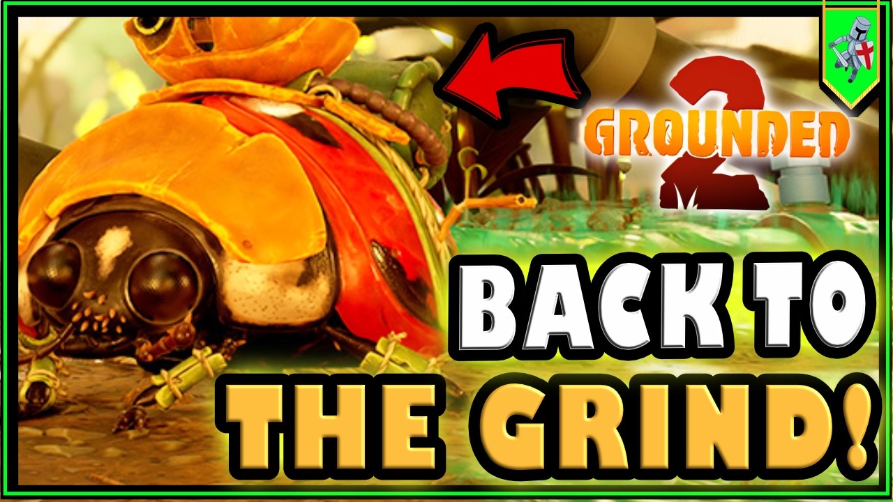 Gold Grind Before the NEXT UPDATE - Grounded 2  Last Days of the Grind!
