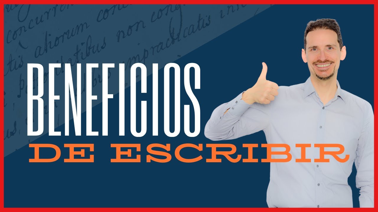 ✅Beneficios de ESCRIBIR