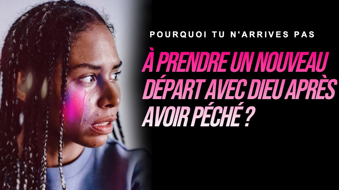 APÔTRE AXEL LEVI | POURQUOI TU N'ARRIVES PAS À PRENDRE UN NOUVEAU DÉPART APRÈS AVOIR PÉCHÉ ?