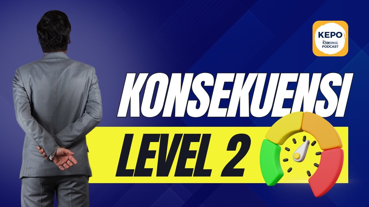 Konsekuensi Level 2 - KEPO: KIRIM.EMAIL Podcast #111