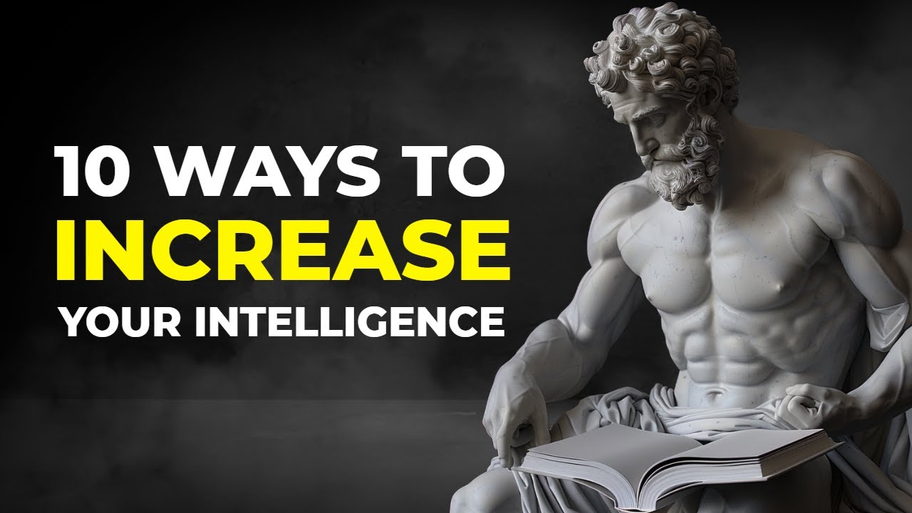 10 POWERFUL Stoic Techniques to INCREASE Your Intelligence (MUST WATCH) | STOICISM