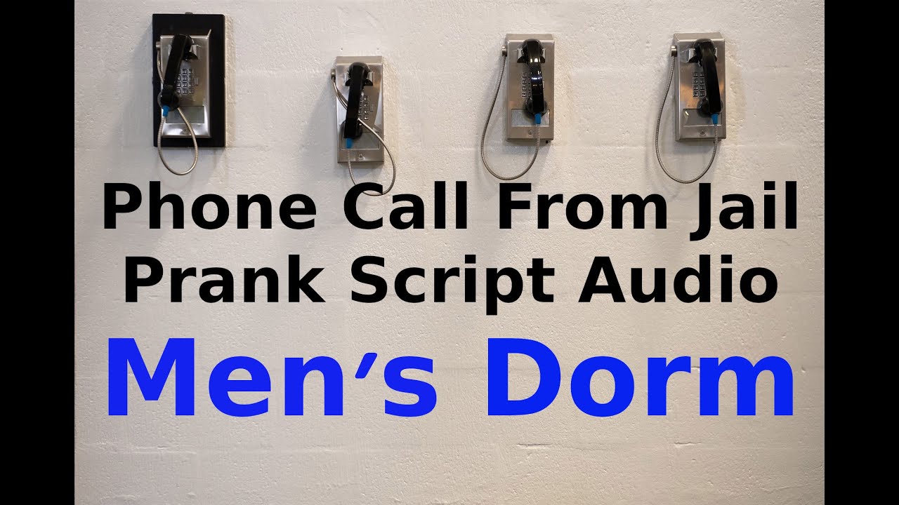 Phone Call From Jail Prank Script - Men's Dorm
