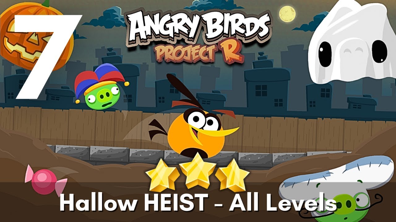 #7 Angry Birds Project R - Hallow HEIST All Levels (3-star Walkthrough)