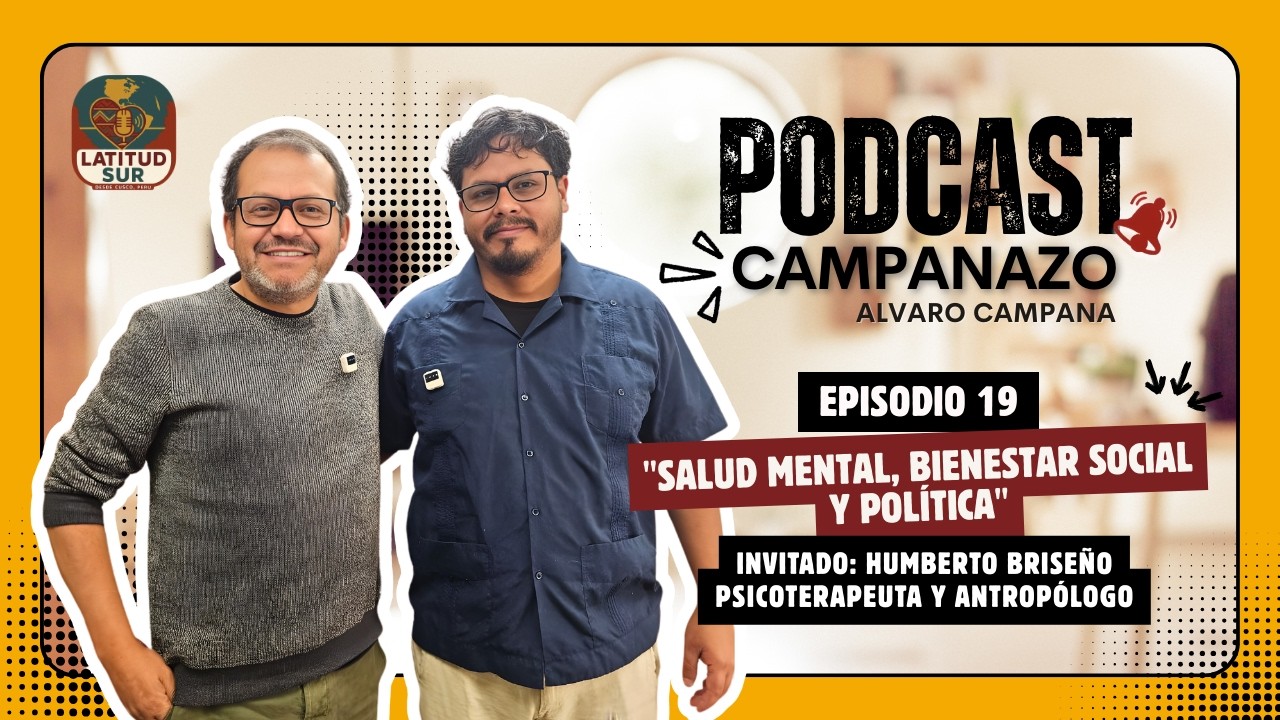 CAMPANAZO 19: Salud mental, bienestar social y política con Humberto Briseño