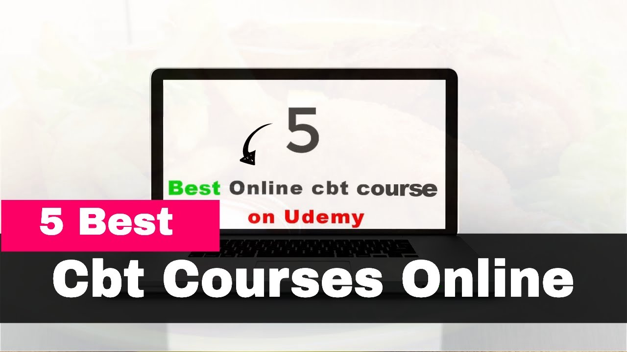 5 лучших курсов Cbt Online Курсы Cbt Udemy