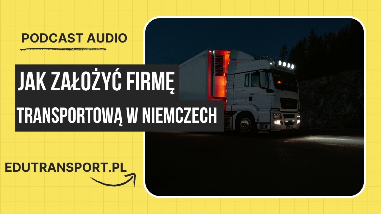 Jak założyć firmę transportową w Niemczech | Poradnik TSL 2026 &ndash; Koszty, Wymagania i Formalności