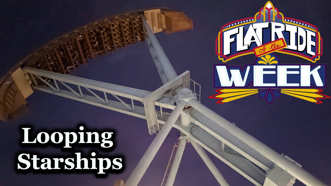 Looping Starship Rides Info and History - Flat Ride of the Week 48