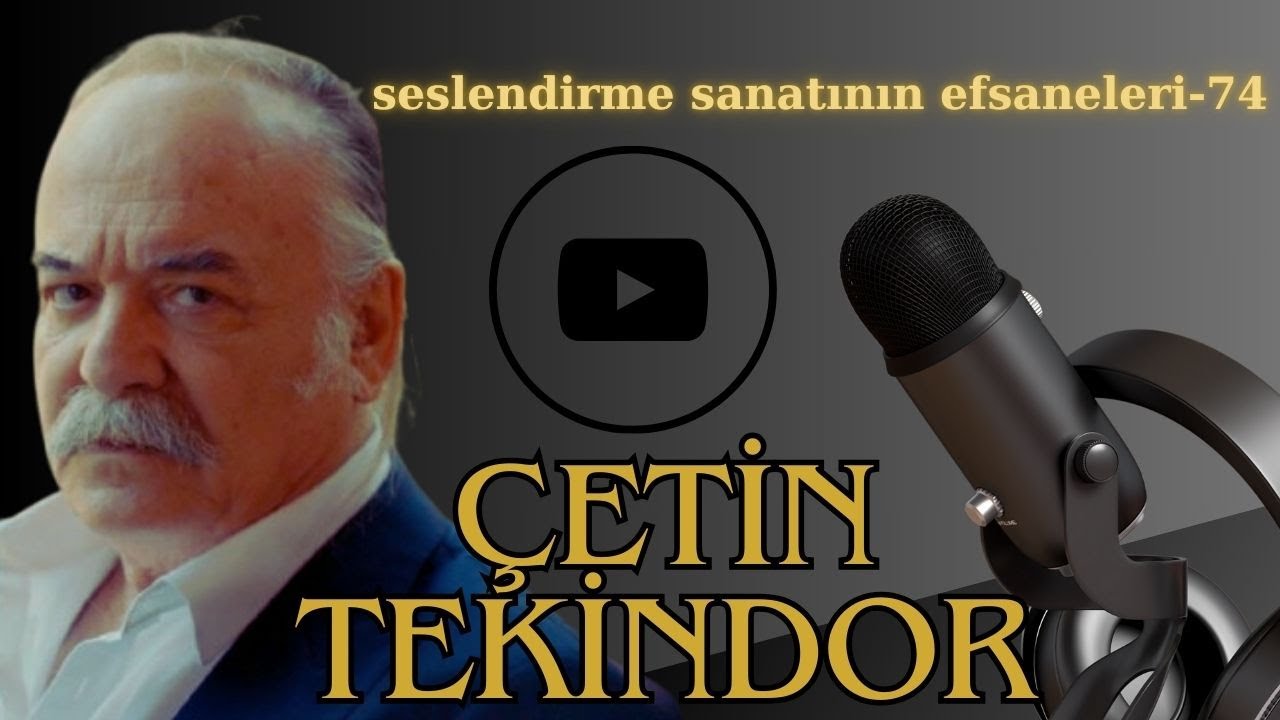ÇETİN TEKİNDOR | SESLENDİRME SANATININ EFSANELERİ-74