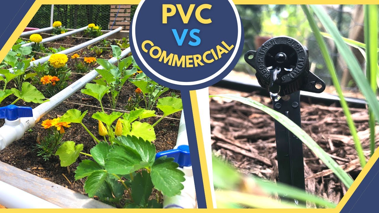Which is BETTER? - PVC or a Commercial Drip Irrigation System