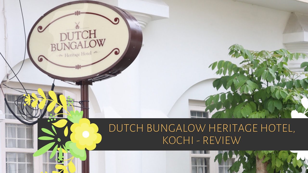 Review -  Dutch Bungalow Heritage Hotel, Fort Kochi