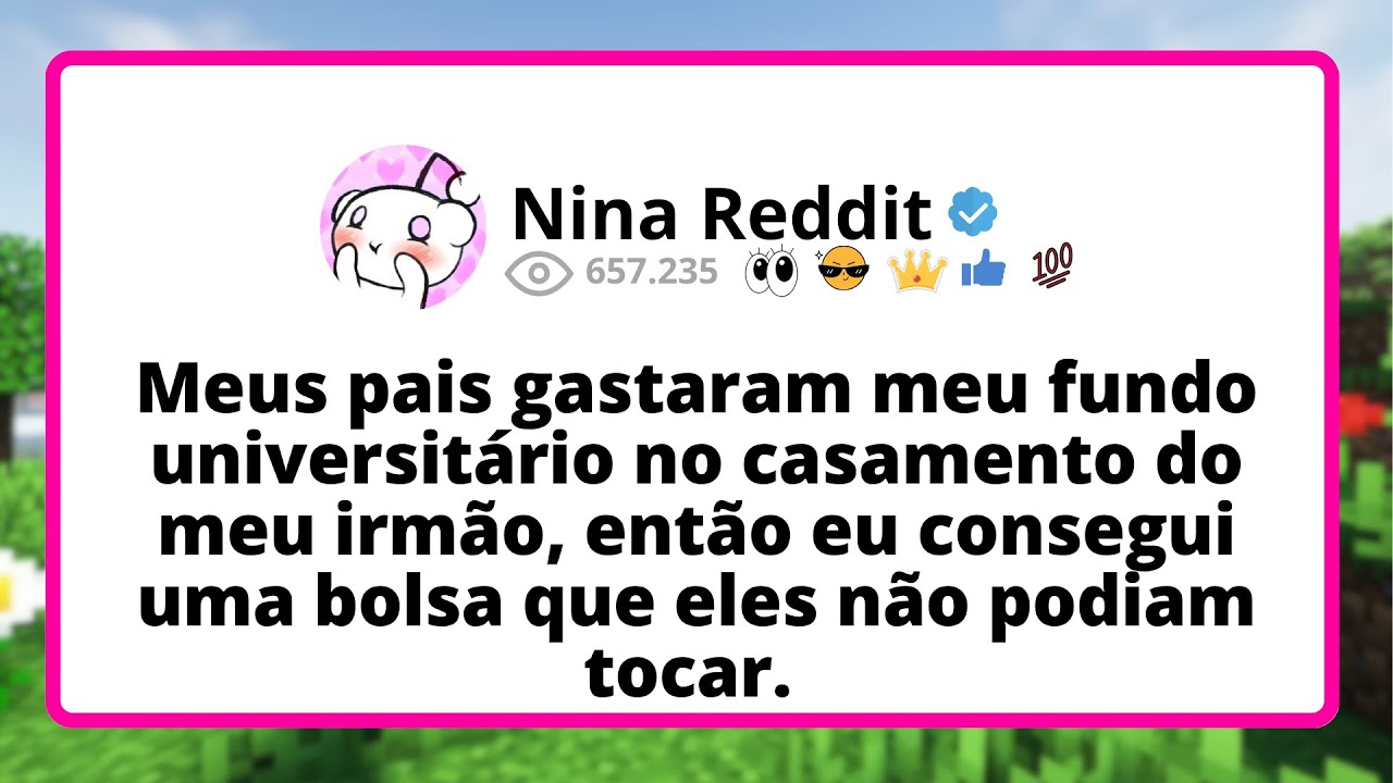 Meus PAIS gastaram meu fundo universit&aacute;rio no CASAMENTO do meu irm&atilde;o,ENT&Atilde;O eu consegui...