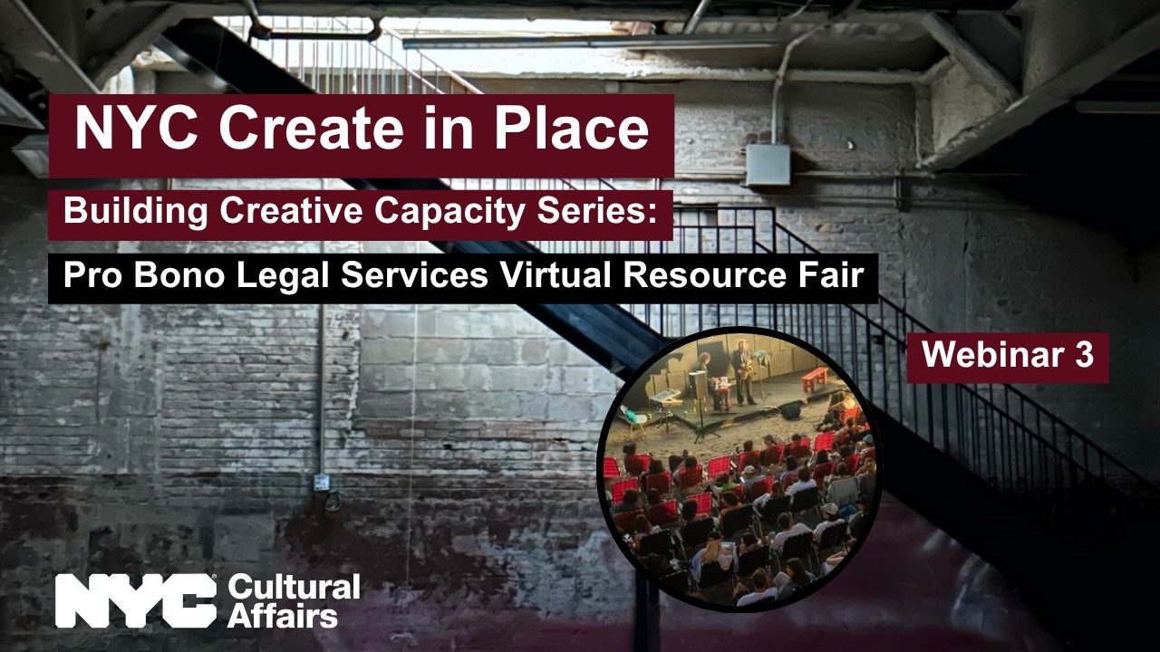 Building Creative Capacity Series | Pro Bono Legal Services Virtual Resource Fair | Webinar 3
