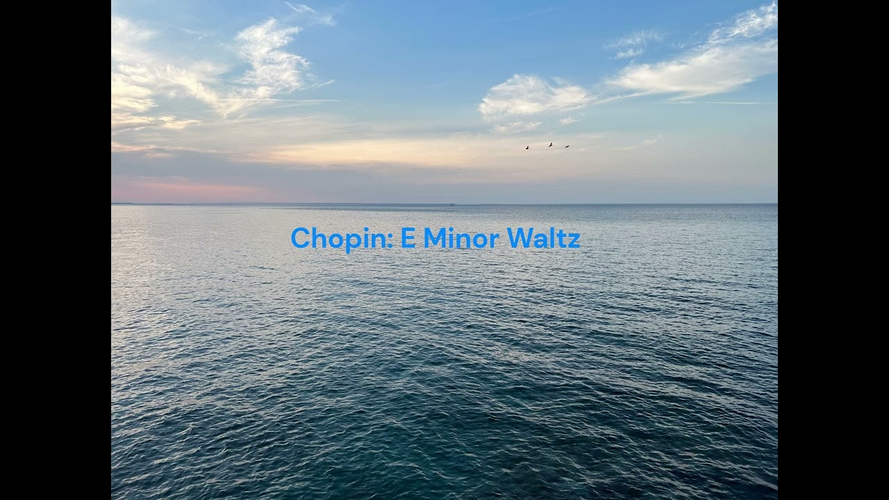 Frédéric Chopin: Valse in E Minor, Opus Posthumous