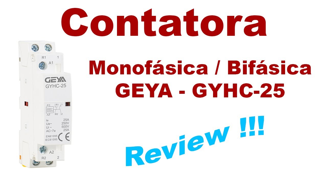 Contatora Monofásica   Bifásica   GEYA   GYHC 25 # Vídeo Aula 20
