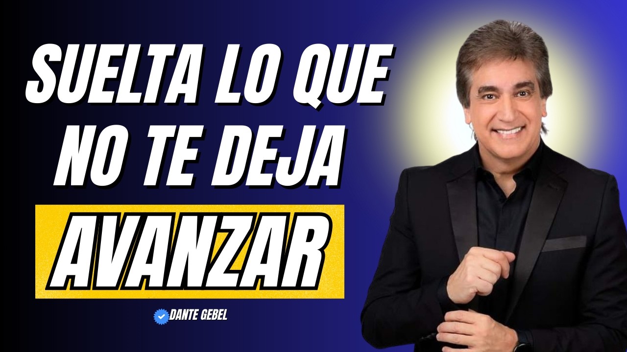 SUELTA LO QUE NO TE DEJA AVANZAR | Dante Gebel