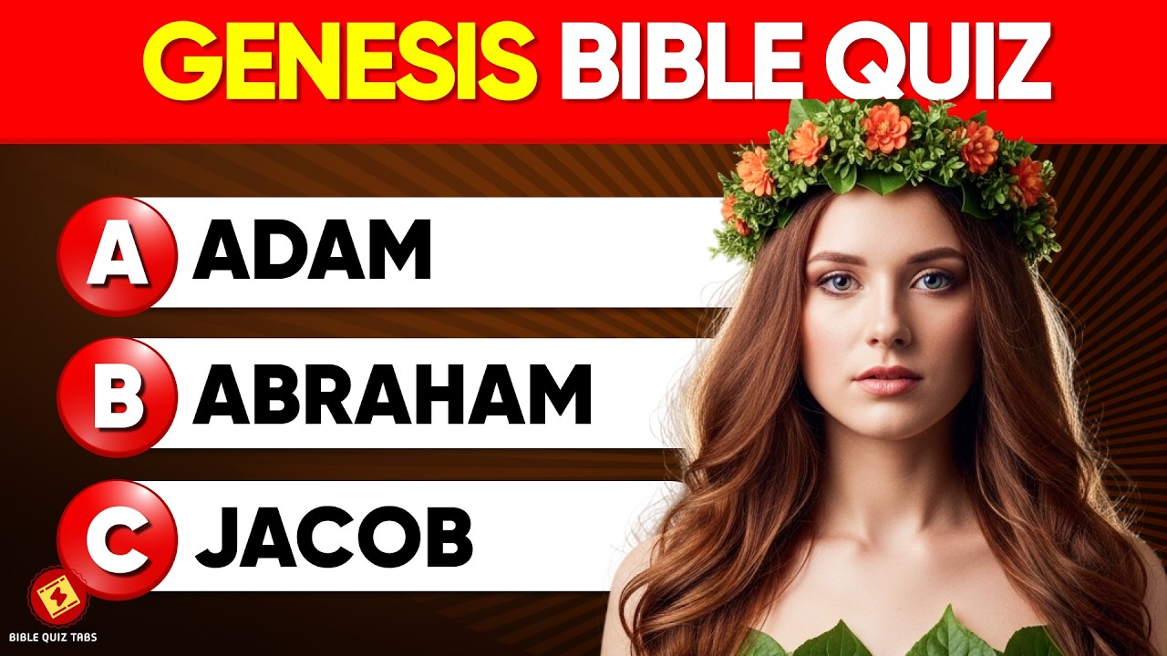 Genesis Bible Quiz. 25 Questions and Answers to Humble You!