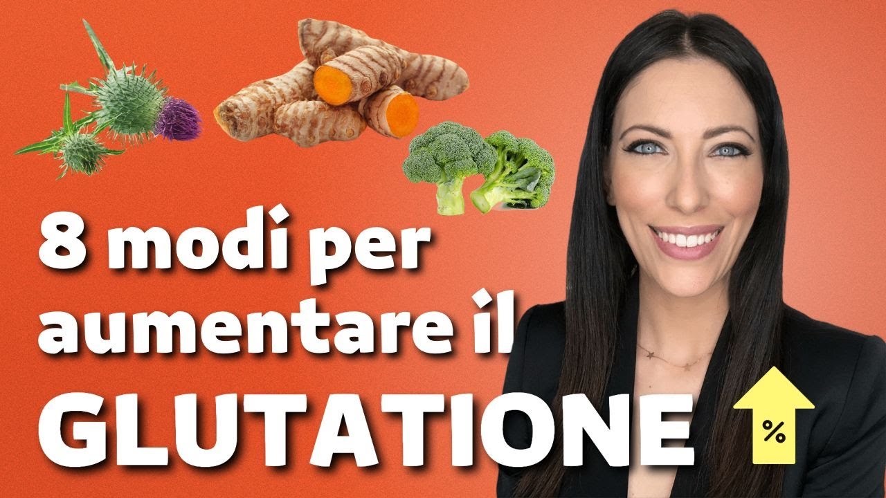 8 modi per aumentare i livelli di Glutatione 📶
