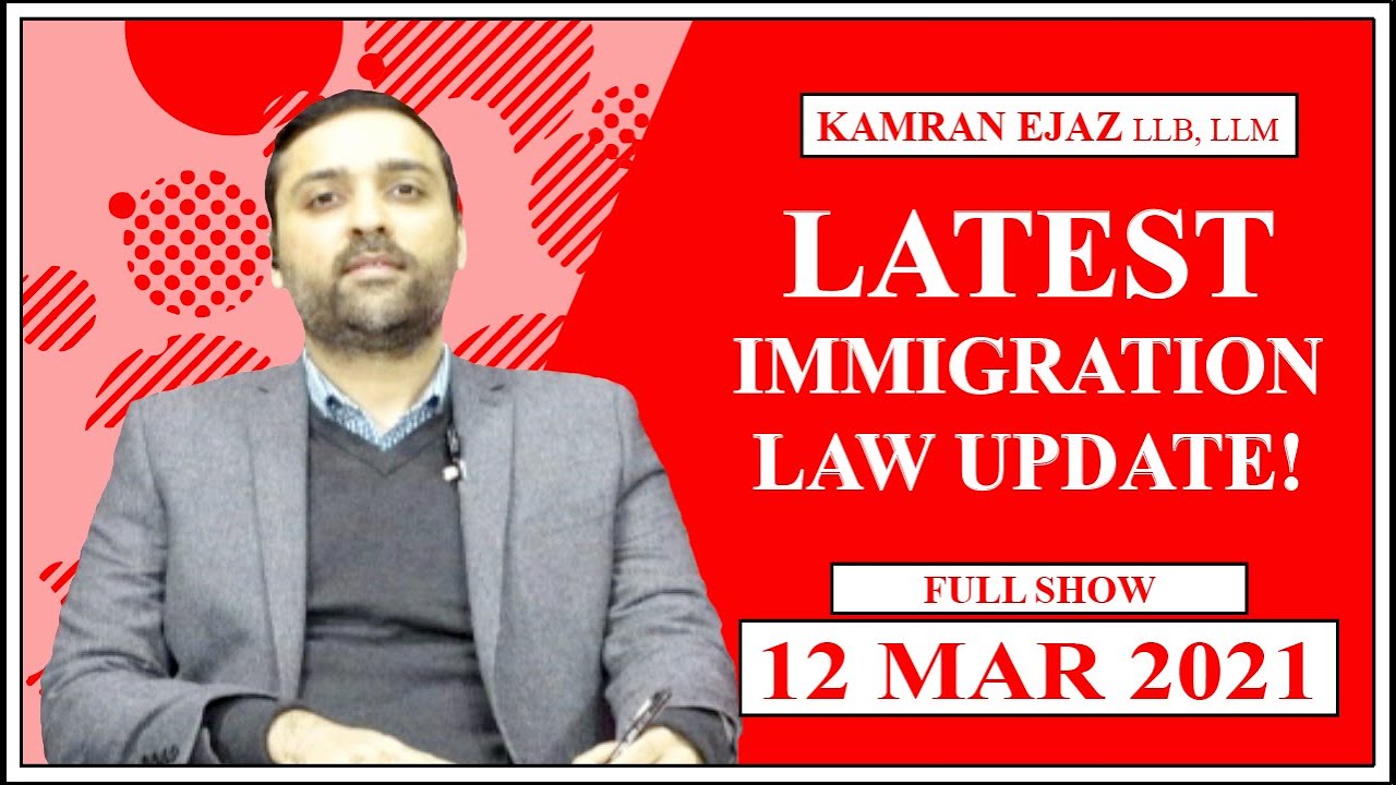 Latest UK Immigration Law Updates - 12-03-2021