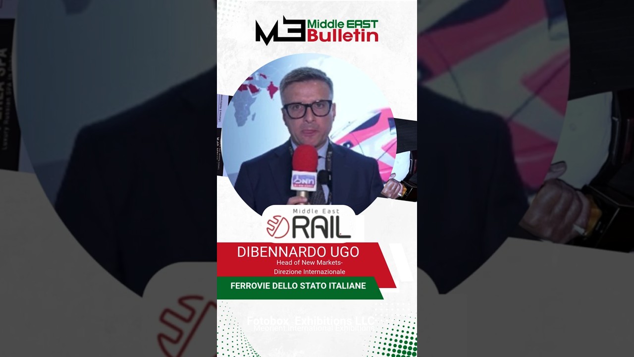 Dibennardo Ugo on Expanding Global Rail Horizons | Middle East Rail Insights